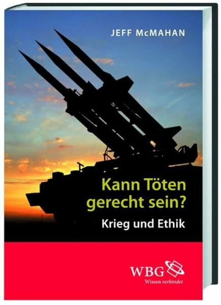 Kann Töten gerecht sein?: Krieg und Ethik