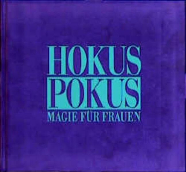Hokus Pokus. Magie für Frauen