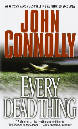 Every Dead Thing: A Charlie Parker Thriller