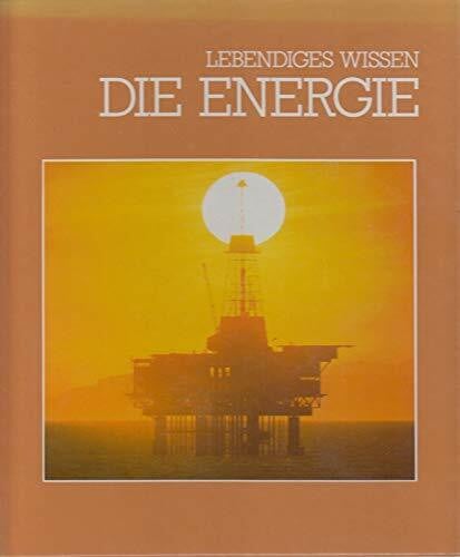 Lebendiges Wissen - DIE ENERGIE