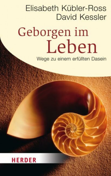 Geborgen im Leben: Wege zu einem erfüllten Dasein (HERDER spektrum)
