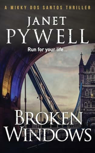 Broken Windows: Run for your life – nothing can stay the same. Not after what happened (A Mikky dos Santos Thriller, Band 6)