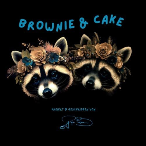 Brownie & Cake: Eine liebevolle Geschichte über das traurig Sein und die Magie der Freundschaft | Für Kinder ab 5 Jahren
