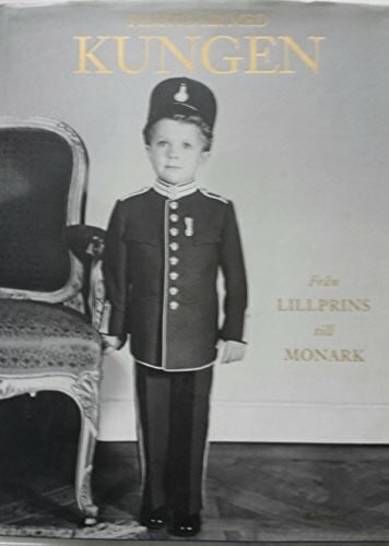 Femito Ar Med Kungen: Fran Lillprins Till Monark (Fifty Years with the King: From Little Prince to Monarch)