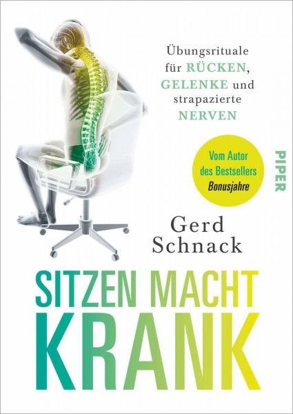 Sitzen macht krank: Übungsrituale für Rücken, Gelenke und strapazierte Nerven
