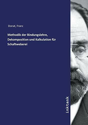 Methodik der Bindungslehre, Dekomposition und Kalkulation für Schaftweberei