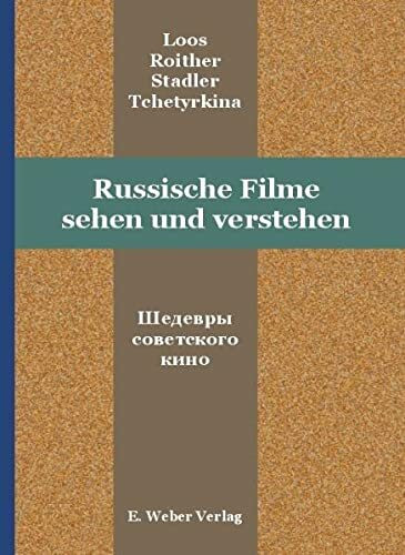 Russische Filme sehen und verstehen: 3 Klassiker des sowjetischen Films. Transkription der Dialoge und Anmerkungen.