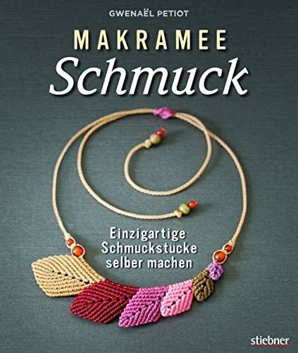 Makramee Schmuck. Einzigartigen Schmuck selber machen. Mit einfachen Makramee Anleitungen Ketten, Armbänder, Ohrringe und Ringe selbst knoten. Alles zu Knüpftechniken, Verschlüssen & Cabochondetails.