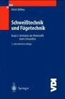 Schweisstechnische Fertigungsverfahren / Verhalten der Werkstoffe beim Schweissen