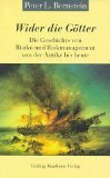 Wider die Götter. Die Geschichte von Risiko und Riskmanagement von der Antike bis heute