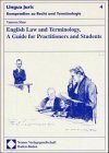 English Law and Terminology: A Guide for Practitioners and Students (Lingua Juris: Kompendien zu Recht und Terminologie)
