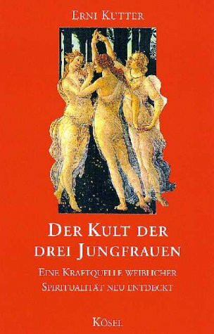 Der Kult der drei Jungfrauen