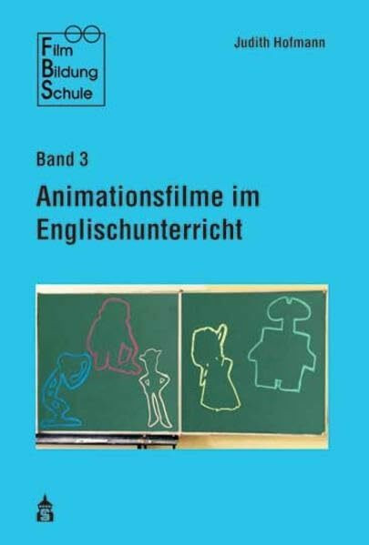 Animationsfilme im Englischunterricht (Film-Bildung-Schule)