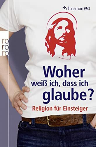 Woher weiß ich, dass ich glaube?: Religion für Einsteiger