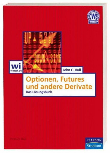 Lösungsbuch: Optionen, Futures und andere Derivate: Das Lösungsbuch (Pearson Studium - Economic BWL)