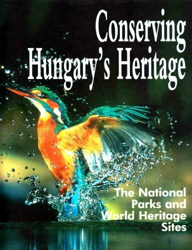 Conserving Hungary's Heritage: The National Parks and World Heritage Sites