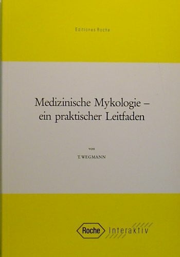 Medizinische Mykologie - ein praktischer Leitfaden (Editiones Roche)