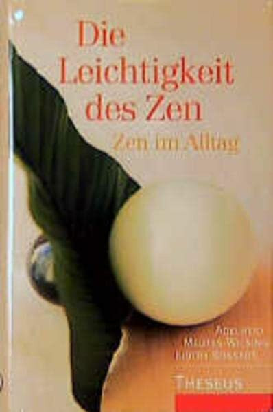 Die Leichtigkeit des Zen: Zen im Alltag