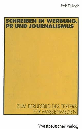 Schreiben in Werbung, Pr und Journalismus: Zum Berufsbild des Texters für Massenmedien