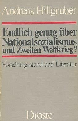 Endlich genug über Nationalsozialismus und Zweiten Weltkrieg?. Forschungsstand und Literatur