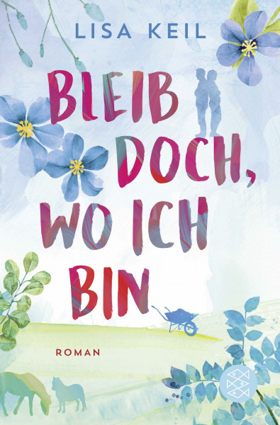 Bleib doch, wo ich bin: Roman (Neuberg, Band 1)