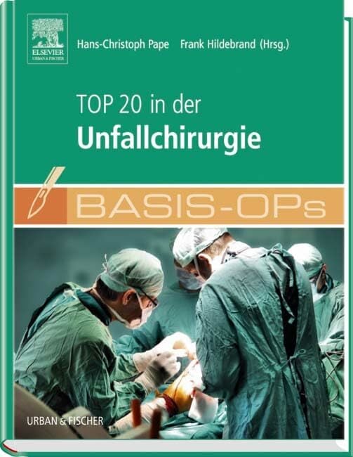 Basis OPs - Top 20 in der Unfallchirurgie Basis OPs - Top 20 in der Unfallchirurgie