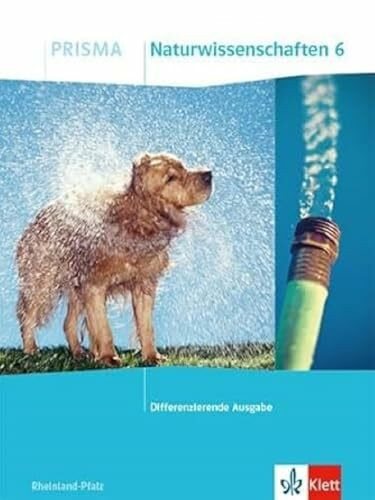 PRISMA Naturwissenschaften 6. Differenzierende Ausgabe Rheinland-Pfalz: Schulbuch Klasse 6 (PRISMA. Differenzierende Ausgabe Rheinland-Pfalz ab 2021)