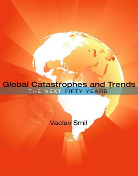 Global Catastrophes and Trends: The Next 50 Years