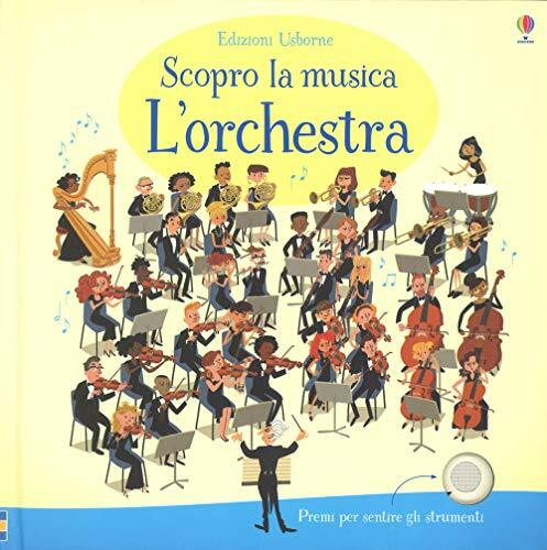 L'orchestra. Scopro la musica