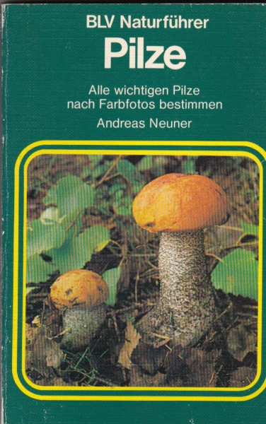 Pilze (5868 955). Alle wichtigen Pilze nach Farbfotos bestimmen