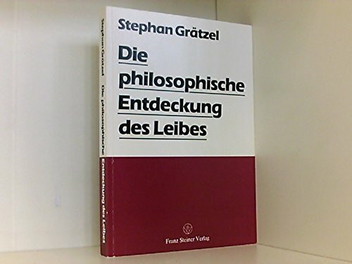 Die philosophische Entdeckung des Leibes