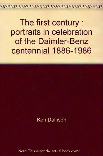 The first century: Portraits in celebration of the Daimler-Benz centennial, 1886-1986