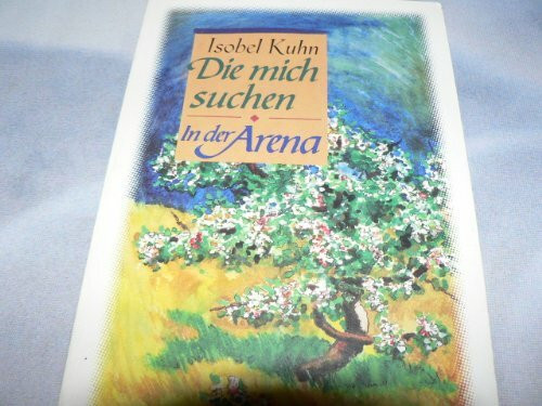 Die mich suchen - In der Arena