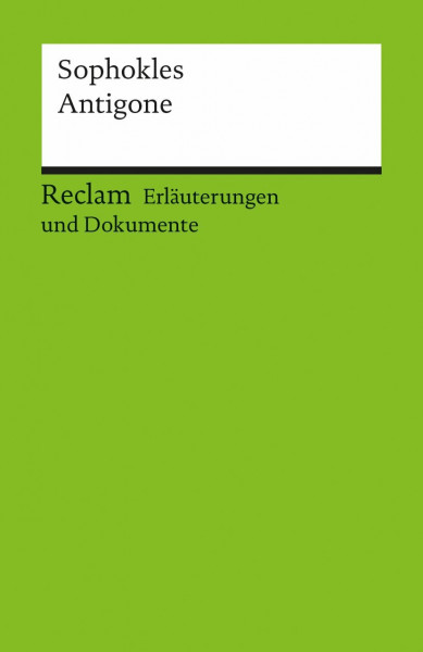 Erläuterungen und Dokumente zu Sophokles: Antigone (Reclams Universal-Bibliothek)