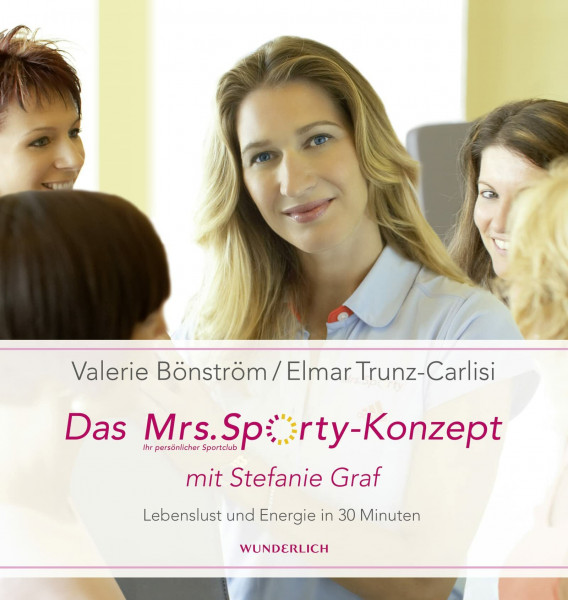 Das Mrs. Sporty-Konzept mit Stefanie Graf: Lebenslust und Energie in 30 Minuten