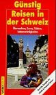 Günstig Reisen in der Schweiz: Übernachten, Essen, Trinken, Sehenswürdigkeiten. Deutsche Ausgabe des "Guide du Routard Suisse"