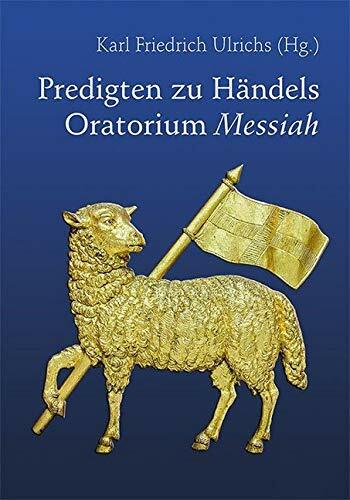 Predigten zu Händels Oratorium Messiah Predigten zu Händels Oratorium Messiah