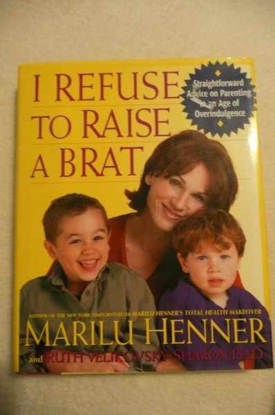 I Refuse to Raise a Brat: Straightforward Advice on Parenting in an Age of Overindulgence