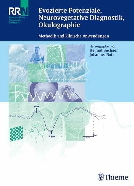 Evozierte Potenziale, Neurovegetative Diagnostik, Okulographie: Methodik und klinische Anwendungen (Reihe, NEUROLOGIE REF.-R.)