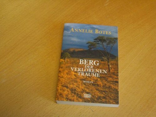 Berg der verlorenen Träume (Allgemeine Reihe. Bastei Lübbe Taschenbücher)