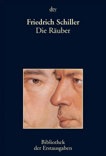 Die Räuber: Ein Schauspiel – Frankfurt und Leipzig 1781 (dtv Bibliothek der Erstausgaben)