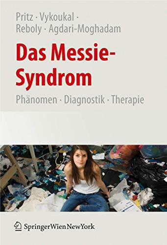 Das Messie-Syndrom: Phänomen, Diagnostik, Therapie und Kulturgeschichte des Pathologischen Sammelns (German Edition)