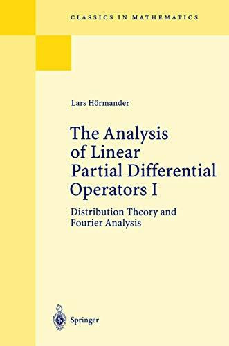 The Analysis of Linear Partial Differential Operators I: Distribution Theory and Fourier Analysis (Springer Study Edition)