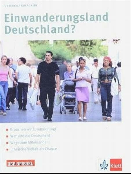 Einwanderungsland Deutschland? (Unterrichtsmagazine Spiegel@Klett)