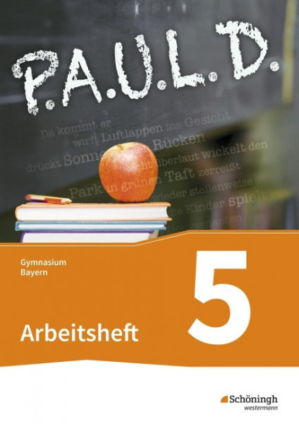P.A.U.L. D. (Paul) 5. Arbeitsheft mit Lösungen. Gymnasien G8. Bayern