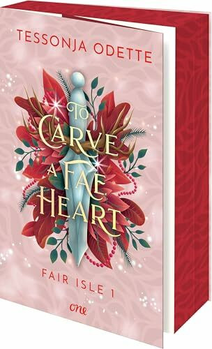 To Carve a Fae Heart - Fair Isle 1: Auftakt der knisternden Romantasy-Trilogie mit Fae, Enemies to Lovers und einer Liebe, die alles überwindet (Fair Isle Trilogie, Band 1)