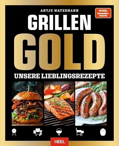 Grillen GOLD: Unsere Lieblingsrezepte - 256 Seiten XXL Hardcover