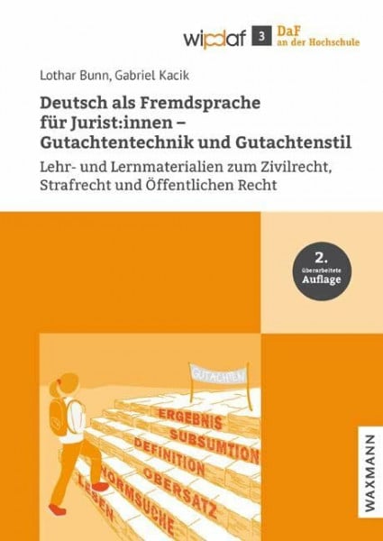 Deutsch als Fremdsprache für Jurist:innen â€“ Gutachtentechnik und Gutachtenstil: Lehr- und Lernmaterialien zum Zivilrecht, Strafrecht und Öffentlichen Recht (DaF an der Hochschule)