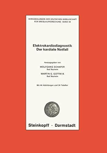 Elektrokardiodiagnostik der Kardiale Notfall (Verhandlungen der Deutschen Gesellschaft für Herz- und Kreislaufforschung, 44, Band 44) Elektrokardiodiagnostik der Kardiale Notfall (Verhandlungen der Deutschen Gesellschaft für Herz- und Kreislaufforschung, 44, Band 44)