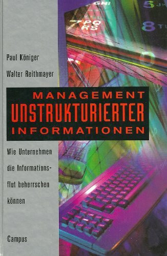Management unstrukturierter Informationen: Wie Unternehmen die Informationsflut beherrschen können